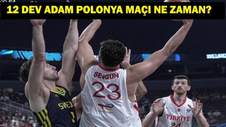 TÜRKİYE POLONYA BASKETBOL MAÇI NE ZAMAN? EuroBasket 12 Dev Adam Türkiye Polonya Maçı Hangi Kanalda, Saat Kaçta?